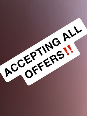 ACCEPTING ALL OFFERS